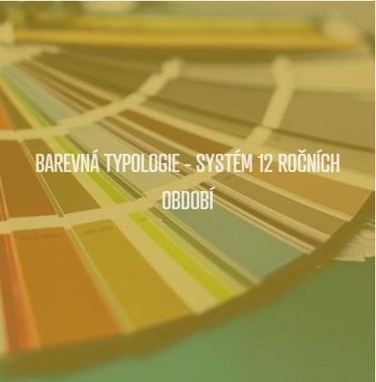 BAREVNÁ TYPOLOGIE - SYSTÉM 12 ROČNÍCH OBDOBÍ